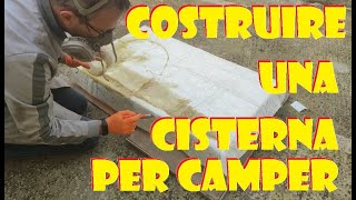 Costruire una cisterna su misura in vetroresina per camper [upl. by Julita]