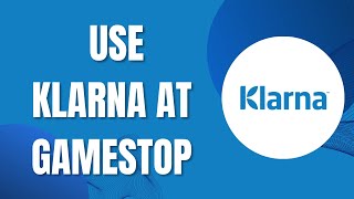 HOW TO USE KLARNA AT GAMESTOP Easy [upl. by Akere]