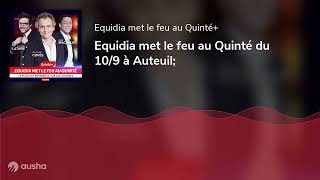 Equidia met le feu au Quinté du 109 à Auteuil [upl. by Eyks]