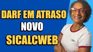 DARF EM ATRASO PELO NOVO SICALCWEB [upl. by Nylesaj]