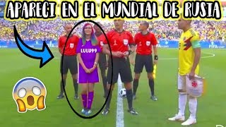 APARECÍ EN EL MUNDIA RUSIA 2018 REAL  Lulu99 [upl. by Karolyn]