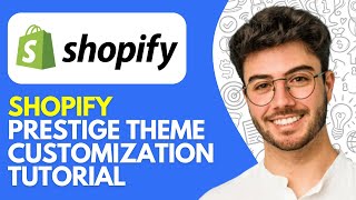 Shopify Prestige Theme Customization Tutorial 2024 [upl. by Namron312]