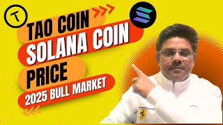 quotTAO and Solana Coin Price Review 2025 Market Predictions amp Analysisquot [upl. by Oster548]