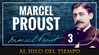 Al Hilo del Tiempo Marcel Proust · 3 [upl. by Ysak629]