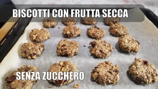 Ricetta biscotti senza zucchero con frutta secca [upl. by Churchill243]