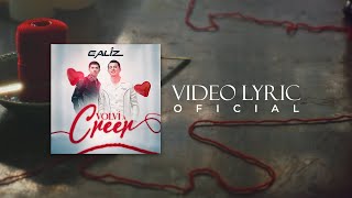 Los Caliz  Volví A Creer Lyric Video [upl. by Arrahs757]