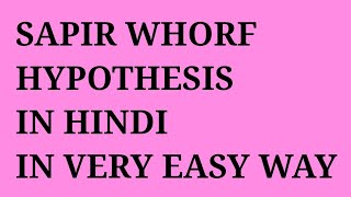 SAPIR WHORF HYPOTHESIS IN HINDI MEG04 [upl. by Nyloc]