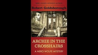 Archie in the Crosshairs The Nero Wolfe Mysteries Book 10 by Robert Goldsborough audiobook [upl. by Lhok]