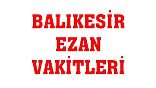 Balıkesir Ezan Vakitleri  Namaz Saatleri [upl. by Assadah55]