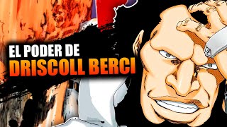 El PODER de DRISCOLL BERCI  Analisis Completo  Zangetsu15 [upl. by Rafat174]