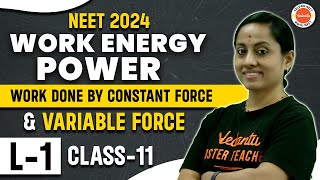 Work Energy and Power L1  Class 11 Work Done by Constant Force amp Variable Force  NEET 2024 [upl. by Olmsted258]