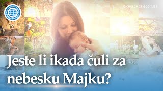 Jeste li ikada čuli za nebesku Majku  Crkva Božja [upl. by Aivin]