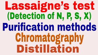 Qualitative analysis  Lassaigne’s test  Purification  Distillation Crystallization Chromatography [upl. by Brindell]