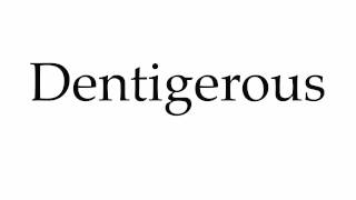 How to Pronounce Dentigerous [upl. by Bein]