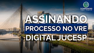 Assinando processo no VRE DIGITAL Jucesp [upl. by Hartmunn767]