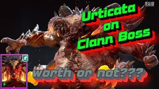 URTICATA ON CLAN BOSS  WORTH OR NOT [upl. by Aihtenyc654]