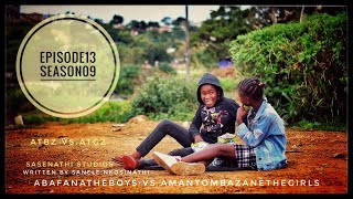 AbafanaTheBoys vs AmantombazaneTheGirlsEpisode13Season09 [upl. by Niu]