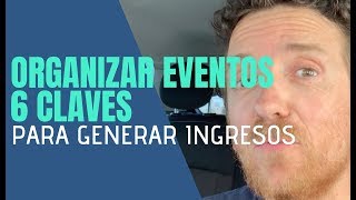 👉 6 claves para organizar eventos exitosos y multiplicar ingresos [upl. by Mariel]