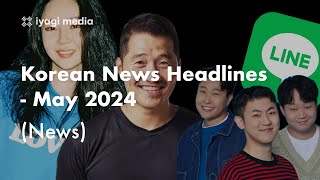 Episode 48 Korean News Headlines  May 2024 News [upl. by Ettenotna180]