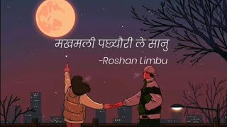 Makhamali Pachheuri Cover Roshan Limbu [upl. by Bj]