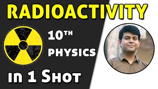 Radioactivity in 1 Shot  Class 10th Physics  Most Important Chapter for Exams [upl. by Ahsaf391]