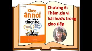 Khéo ăn nói sẽ có được thiên hạ  Chương 6  Gia vị hài hước trong giao tiếp  Hiệu trưởng đọc sách [upl. by Xymenes290]