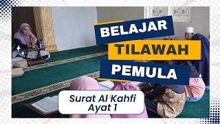 09 Belajar Tilawah Pemula  Surat Al Kahfi Ayat 1  Nada Bayati [upl. by Aisilef963]