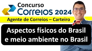 Aspectos físicos do Brasil e meio ambiente no Brasil  Concurso Correios 2024 correios2024 ibfc [upl. by Asyram]