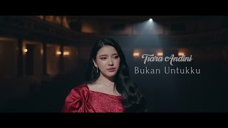 Tiara Andini  Bukan Untukku Official Music Video [upl. by Ythomit481]