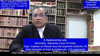 K Raghavacharyulu AdvTopic Analysis on Mineral Area Development Authority VS SAIL CB Judgement [upl. by Samara756]