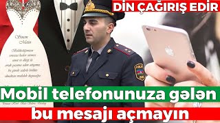 DİN ÇAĞIRIŞ EDİR  Mobil telefonunuza gələn bu mesajı açmayın [upl. by Wight]