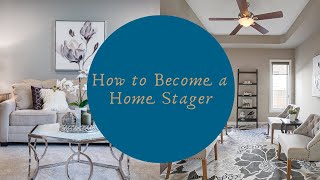 How to Become a Home Stager [upl. by Meensat]