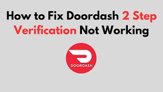 How to Fix Doordash 2 Step Verification Not Working [upl. by Annecorinne336]