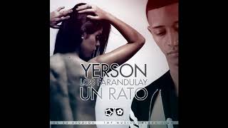 Un Rato  Yerson Y Stuard Los Farandulay  Trap Perreo Remix [upl. by Kleon191]