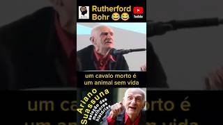 Rutherford Bohr 😂 Ariano Suassuna arianosuassuna autodacompadecida humor territorioconhecimento [upl. by Friedrich24]