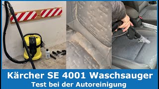 Kärcher Waschsauger SE 4001 im Test  Effektive Autoreinigung für Autositze und Fußmatten [upl. by Trabue]