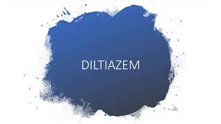 DILTIAZEM [upl. by Primalia]