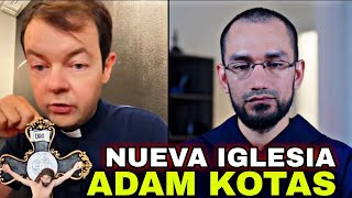 Adam Kotas 🔺 Nueva Iglesia 👉Matrimonios Inválidos 👉Sacerdote aclara 2024 situación actual [upl. by Joel281]