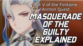 Fontaine Archon Quest Act V Masquerade of the Guilty Explained  Genshin Impact Lore 42 [upl. by Ailsun]