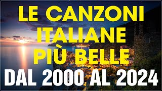 Le 50 canzoni italiane più belle dal 2000 al 2024  Musica Italiana 2024  Canzoni Italiane 2024 [upl. by Idorb766]