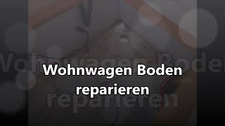 Wohnwagen Boden reparieren [upl. by Okir]