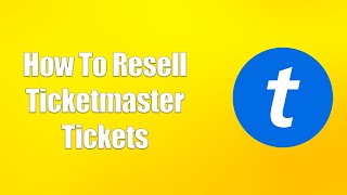 How To Resell Ticketmaster Tickets [upl. by Odnalor793]