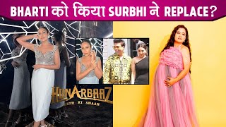 Surbhi Chandna REPLACES Bharti Singh in Colors Hunarbaaz  Deets Inside [upl. by Martica]