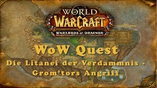 WoW Quest Die Litanei der Verdammnis  Gromtors Angriff [upl. by Aihset199]