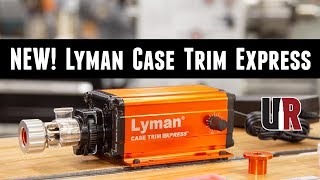 NEW Lyman Case Trim Express Unboxing Overview Brass Trimming [upl. by Nomannic]