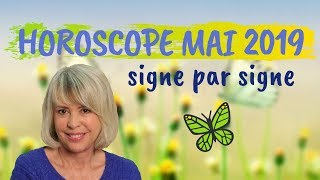 HOROSCOPE MAI 2019 signe par signe [upl. by Kristian]