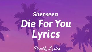 Shenseea  Die For You Lyrics  Strictly Lyrics [upl. by Siana]