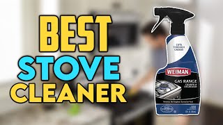 Top 7 Best Stove Cleaners of 2024  Gas Range Cleaner [upl. by Thevenot]