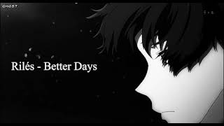 Rilés  Better Days「Slowed  Reverb」 [upl. by Kermie395]