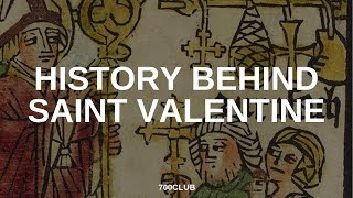 The History Behind St Valentine [upl. by Dagny]